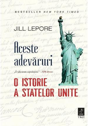 Aceste adevaruri. O istorie a Statelor Unite 