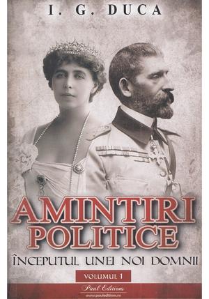 Amintiri politice Vol.1: Inceputul unei noi domnii 