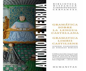 Antonio de Nebrija, Gramática sobre la lengua castellana / Gramatica limbii castiliene