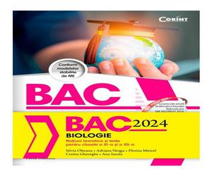 Bacalaureat 2024 - Biologie. Notiuni teoretice si teste pentru clasele a XI-a si a XII-a