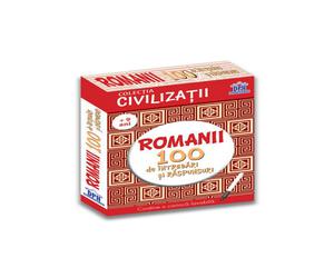 Civilizatii: Romanii - 100 de intrebari si raspunsuri