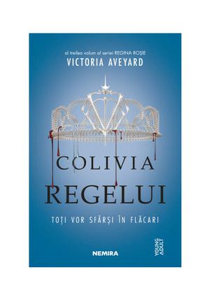 Colivia regelui (Seria REGINA ROSIE, partea a III-a) 