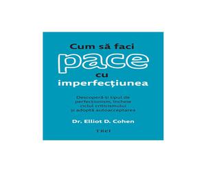 Cum sa faci pace cu imperfectiunea