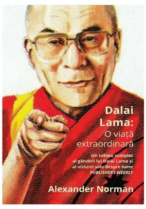 Dalai Lama: O viata extraordinara 