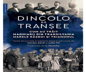 Dincolo de transee. Cum au trait maghiarii din Transilvania Marele Razboi si Trianonul