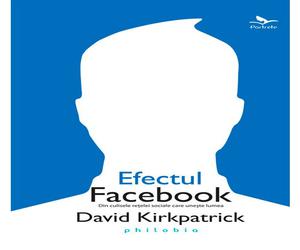 Efectul Facebook: din culisele retelei sociale care uneste lumea