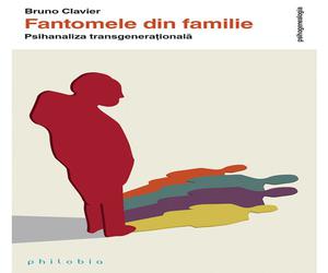 Fantomele din familie: psihanaliza transgenerationala