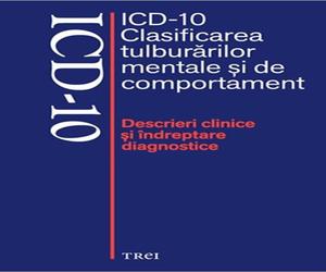 ICD - 10. Clasificarea tulburarilor mentale si de comportament