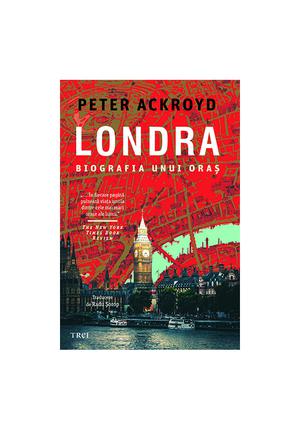 Londra. Biografia unui oras 