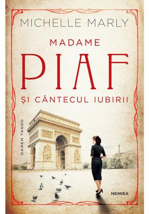 Madame Piaf si cantecul iubirii 