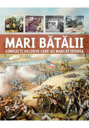 Mari batalii – Conflicte decisive 