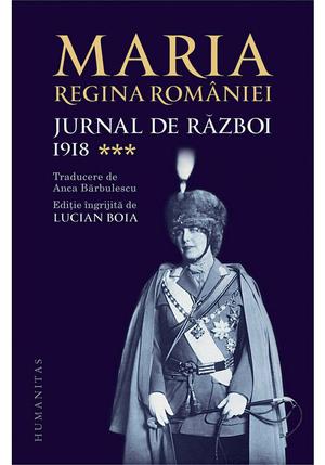 Maria, regina Romaniei, Jurnal de razboi (III). 1918 