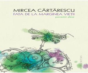 Mircea Cartarescu, Fata de la marginea vietii