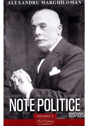 Note politice Vol.1: 1897-1915 - Alexandru Marghiloman 