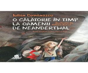 O calatorie in timp la Oamenii de Neanderthal