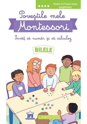 Povestile mele Montessori. Invat sa numar si sa calculez. Bilele 