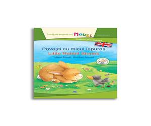 Povesti cu micul iepuras - Little Rabbit Stories - Bilingv