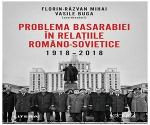 Problema Basarabiei in relatiile romano-sovietice (1918-2018)