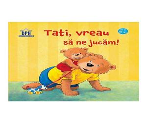 Tati, vreau sa ne jucam